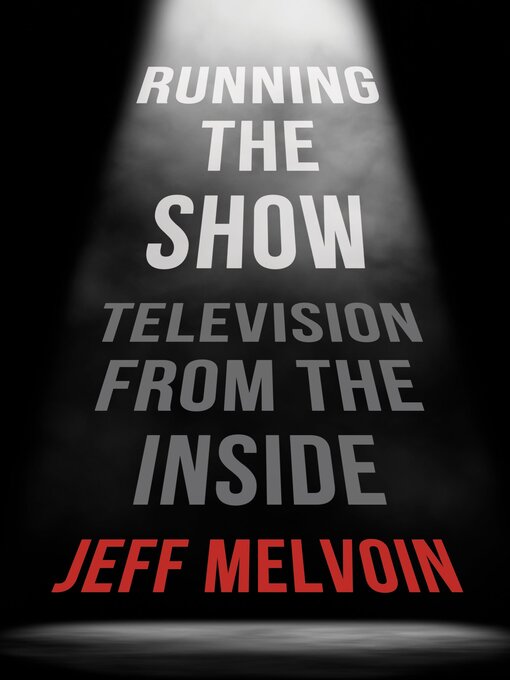 Title details for Running the Show by Jeff Melvoin - Available